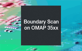 XJTAG Boundary Scan Testing with OMAP 35xx devices